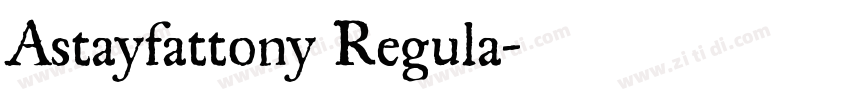 Astayfattony Regula字体转换